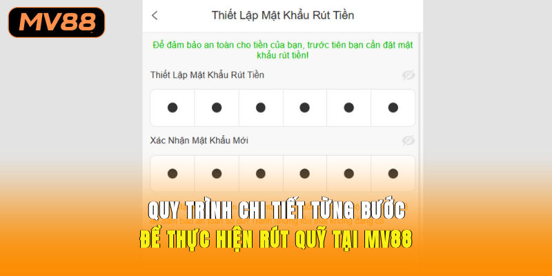 Quy trình chi tiết từng bước để thực hiện rút quỹ tại MV88