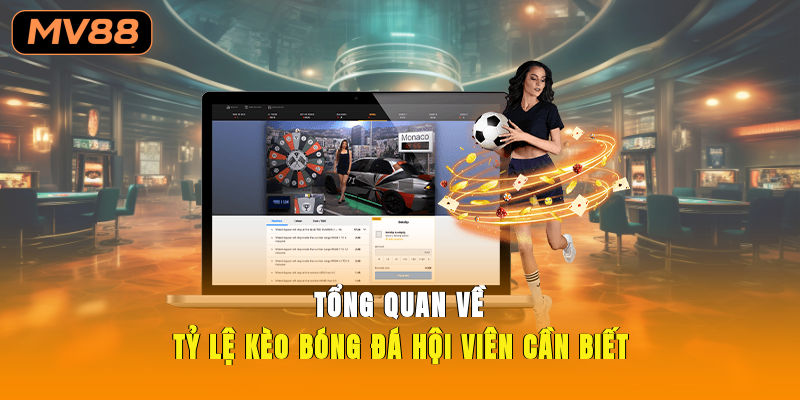 Tổng quan về tỷ lệ kèo bóng đá hội viên cần biết